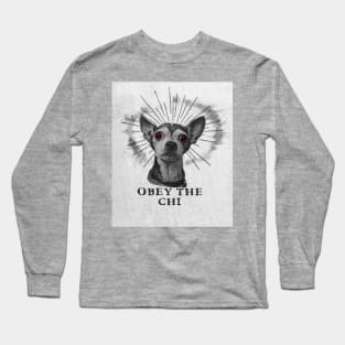 Obey The Chihuahua Long Sleeve T-Shirt